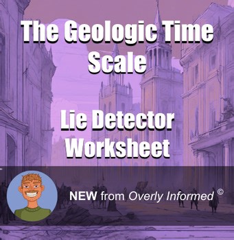 The Geologic Time Scale Lie Detector Worksheet