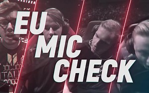 EU LCS Mic Check