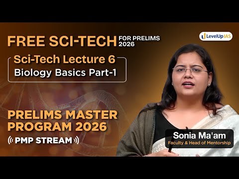 Lecture 6 – FREE Science & Tech for UPSC Prelims 2026: Biology: Basics (Part-1) | PMP