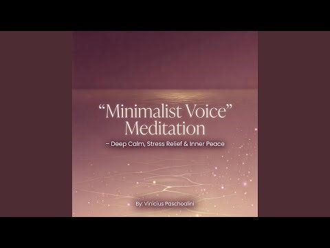 Minimalist Voice Meditation – Deep Calm, Stress Relief & Inner Peace