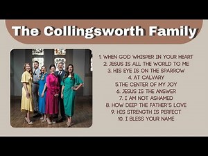 "The Collingsworth Family" Best Song Compilation #2