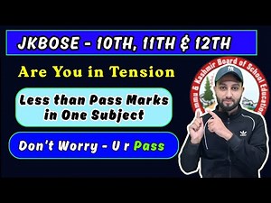 JKBOSE Exam - Are you in Tension- Less than Pass Marks in One Subject - Don't Worry You are Pass