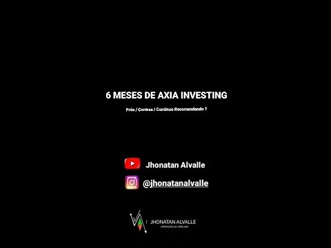 6 MESES DE AXIA INVESTING - Prós, Contras, Continuo recomendando ? #MesaProprietaria #AxiaInvesting
