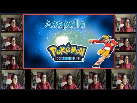 Pokémon Chronicles Theme - Acapella
