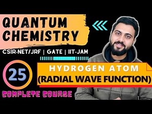 Quantum chemistry Lec -25| Radial Wave function (H-atom) | CSIR-NET/JRF| GATE| IIT-JAM | DU | TIFR
