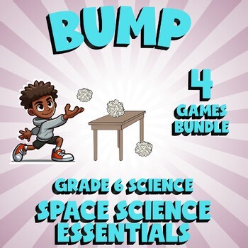 4 BUMP Science Games - Space Science Essentials - Grade 6 No Prep Review