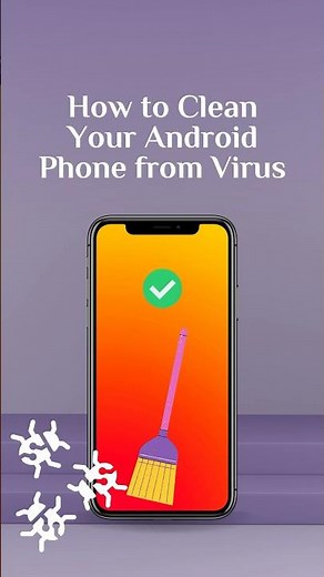 How To Clean Your Android Phone from Virus