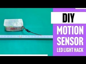 DIY MOTION SENSOR LED LIGHT HACK