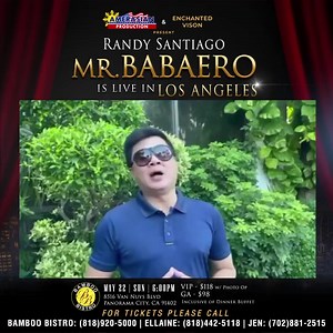Amerasian Production and Enchanted Vision presents…Mr. Babaero RANDY SANTIAGO LIVE!!!! It’s a dinner buffet show packed with good, fun and lively music so get your tickets now! For tickets call or text: Bamboo Bistro 818 9205000 Ellaine 818 4225118 Jen 702 8812515 | Bamboo Bistro Filipino Comedy Karaoke Bar & Restaurant