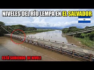 ASÍ SE ENCUENTRA EL NIVEL DEL RÍO LEMPA 😱 EN EL SALVADOR