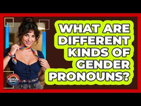 What Are Different Kinds Of Gender Pronouns?