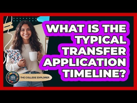 What Is The Typical Transfer Application Timeline?