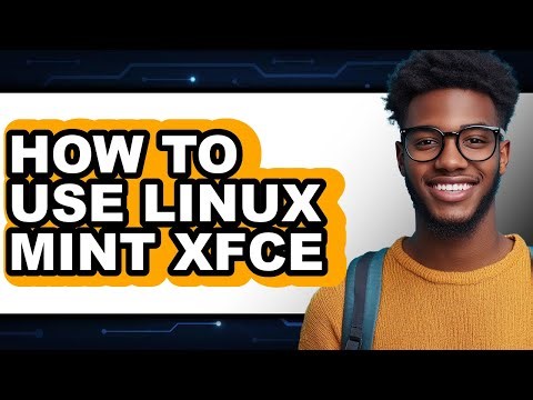 How to Use Linux Mint Xfce (updated)