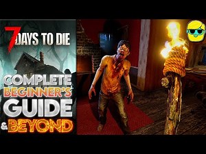 7 Days to Die | Episode 1 | Guide for Complete Beginners