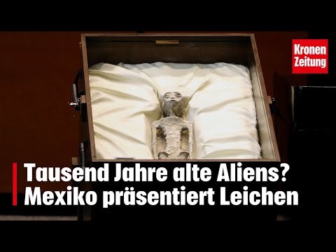 Tausend Jahre alte Aliens? Mexiko zeigt angebliche Leichen | krone.tv NEWS