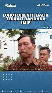 The Head of the National Police Reform Team Rebutted Luhut's Claims, Believing IMIP Airport Will ...