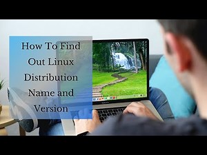 How to Find Out Linux Distribution Name and Version