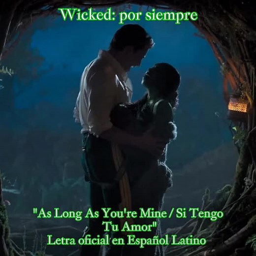 "Si Tengo Tu Amor" 💚💗 Letra Oficial en Español Latino 🧹(De "Wicked:...