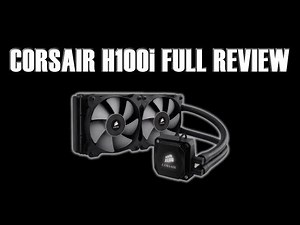 Corsair H100i Full Review & Testing