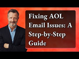 Fixing AOL Email Issues: A Step-by-Step Guide