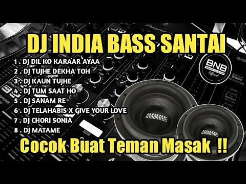 DJ BASS SANTAI - DJ INDIA FULL MASHUP FULL ALBUM TERBARU 2022