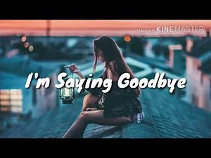 I'm Saying Goodbye - Loving Caliber [Lyrics /Lyric Video]