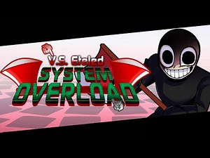 Vs Eteled: System Overload | Full-ish Version 1 Showcases
