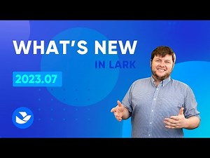 What's New in Lark | July 2023