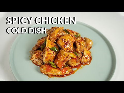 How To Make a Spicy Chicken Cold Dish