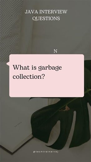 what is garbage collection? #javaautomation #javainterview #interviewtips #java #edushorts #coding