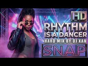 SNAP - Rhythm Is A Dancer (Hard mix by DJ XAN)