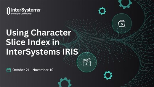 Using Character Slice Index in InterSystems IRIS | Sylvain Guilbaud