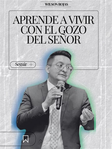 Aprende a vivir con el gozo del Señor - Pastor Wilson Rojas