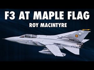 Fighter Pilot Flies the Tornado F3 at Maple Flag | Roy Macintyre (Full)