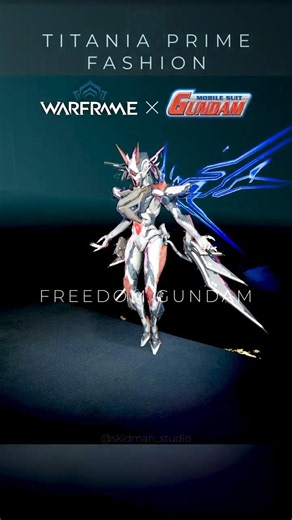 Freedom Gundam Titania Prime Fashion #warframe #fashionframe #skidmanstudio