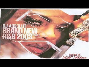 (FULL MIXTAPE) DJ Absolut - Brand New R&B 2003 Pt. 2: Hosted By Lil Kim (2003)