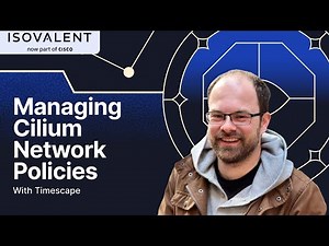 Managing Cilium Network Policies with Timescape || Isovalent Enterprise Platform