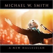 Michael W. Smith - A New Hallelujah