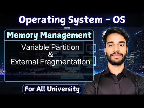 6.4 Variable Partition | External Fragmentation | Memory Management | Operating System