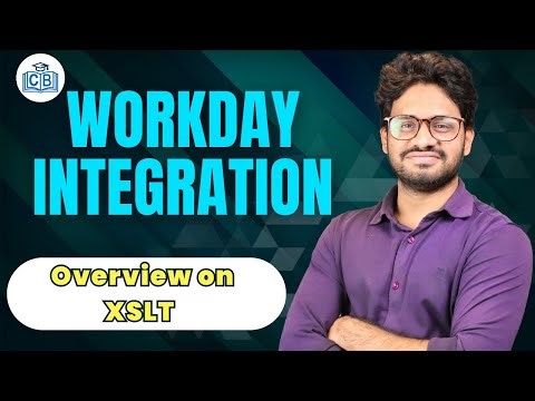 Workday Integration overview on XSLT | Learn Workday Integration Course | Workday | CyberBrainer