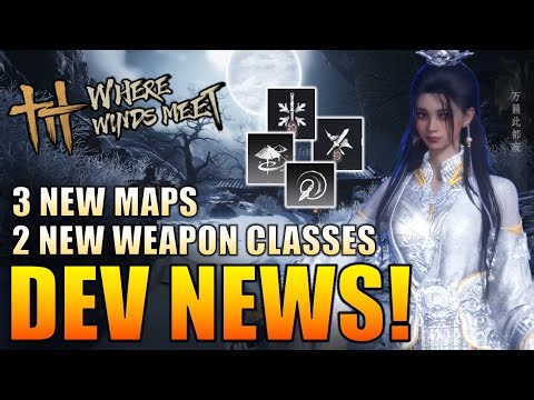 Where Winds Meet - HUGE NEWS: Devs just Announced 3 Maps and 2 Weapon Combos coming to Global!