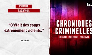 [Intégrale] Chroniques criminelles : l'affaire Nadia Touil, laissée pour morte…