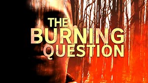 The Burning Question | Brendan Sokaluk