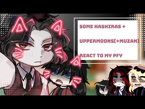 Some hashiras + Uppermoons[+Muzan] react to my fyp//•Demon Slayer•//