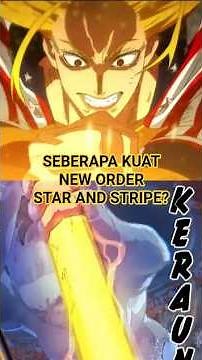 HOW STRONG IS NEW ORDER, STAR AND STRIPE'S QUIRK? #mhacommunity #myheroacademia