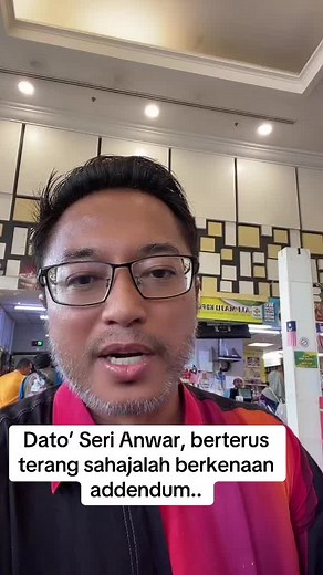Dato’ Seri Anwar Berterus Terang Tentang Addendum