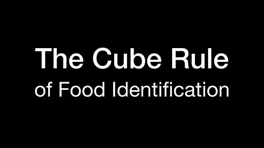 The Cube Rule of Food Identification