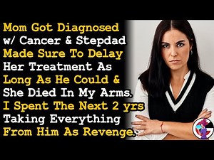 Stepfather's Abse & Neglect Led To Mom's Death So I Took Everything From Him As Revenge...