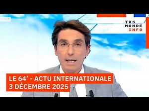 Le 64' - L'actualité internationale du mercredi 3 décembre 2025 - TV5MONDE