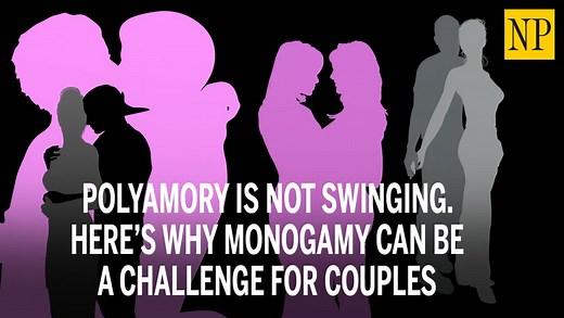 Polyamory is not swinging. Here’s why monogamy can be a challenge for couples